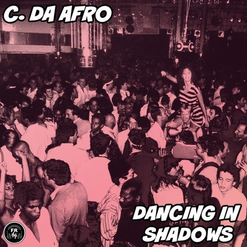 C. Da Afro - Dancing In Shadows [FR412]